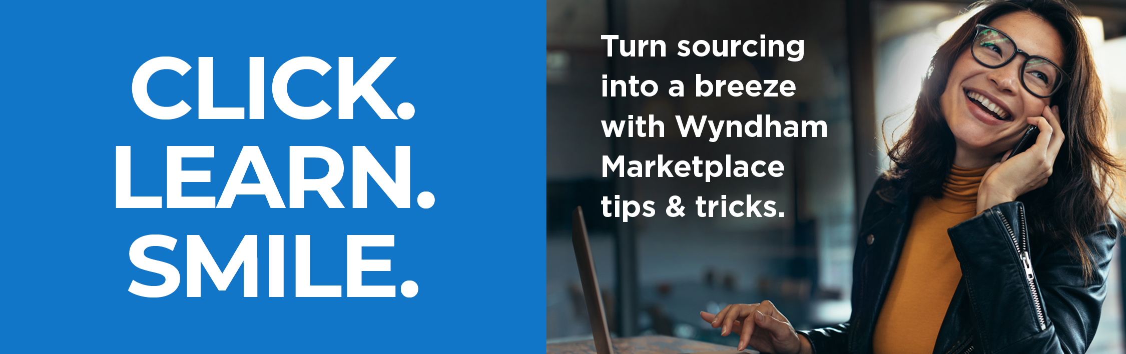Wyndham Marketplace banner, text reads: "Click. Learn. Smile. Turn sourcing into a breeze with Wyndham Marketplace tips & tricks."